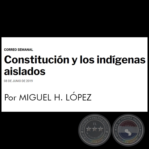 CONSTITUCIN Y LOS INDGENAS AISLADOS - Por MIGUEL H. LPEZ - Sbado, 08 de Junio de 2019
